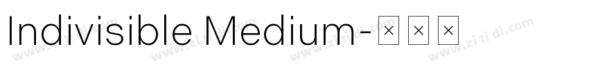 Indivisible Medium字体转换